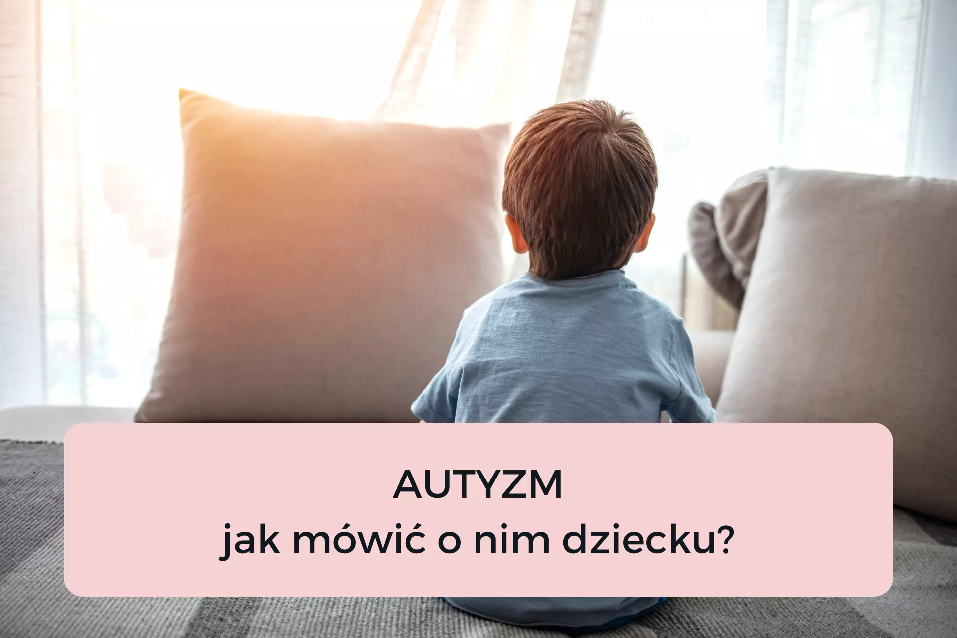 You are currently viewing AUTYZM – JAK MÓWIĆ O NIM INNYM DZIECIOM
