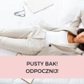 PUSTY BAK! ODPOCZNIJ!