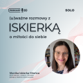 Podcast – odcinek 07 – #uważnarozmowa o miłości do siebie