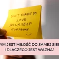 Czym jest miłość do samej siebie i dlaczego jest ważna?
