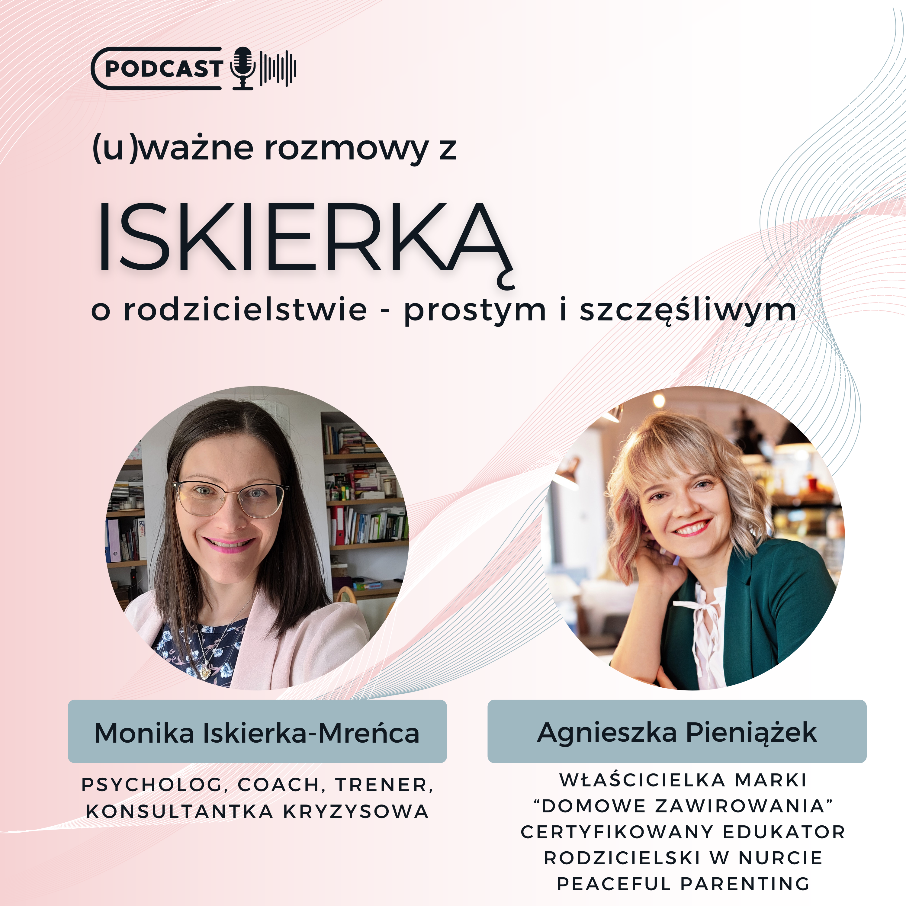 Read more about the article Podcast – odcinek 16 #uważnarozmowa o rodzicielstwie – prostym i szczęśliwym